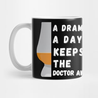 A Dram A Day Keeps The Doctor Away Mug